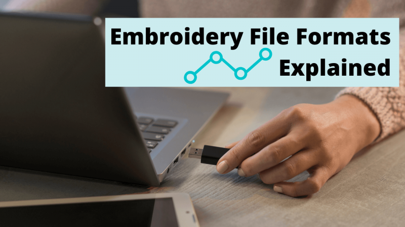 Embroidery File Formats Explained