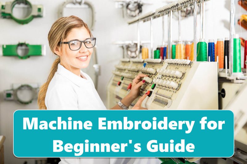 Machine Embroidery for Beginner's Guide