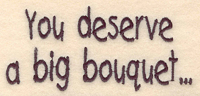 Embroidery Design: You deserve large 4.35w X 1.99h