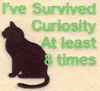 Embroidery Design: I have survived curiosity3.89w X 3.60h