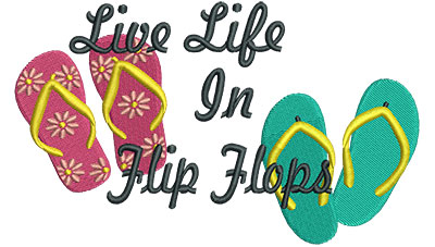 Embroidery Design: Live Life In Flip Flops 6.49w X 3.94h