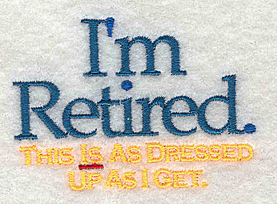 Embroidery Design: I'm Retired 2.75w X 1.94h