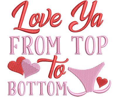 Embroidery Design: Love Ya Top To Bottom4.83 w x 4.51 h