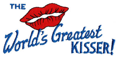 Embroidery Design: World's Greatest Kisser4.18" x 1.88"