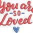 You are so loved embroidery design