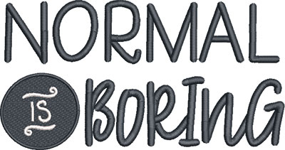 normal is boring embroidery design