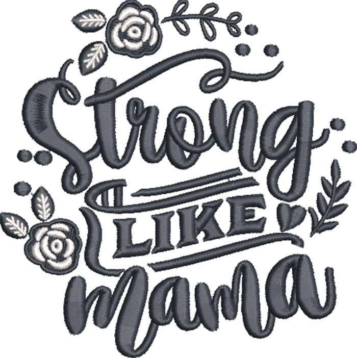 strong like mama embroidery design