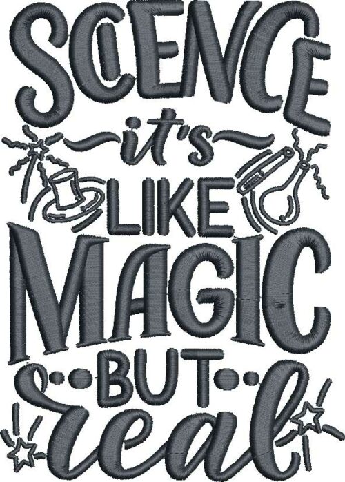 Science its like Magic but Real embriodery Desgin