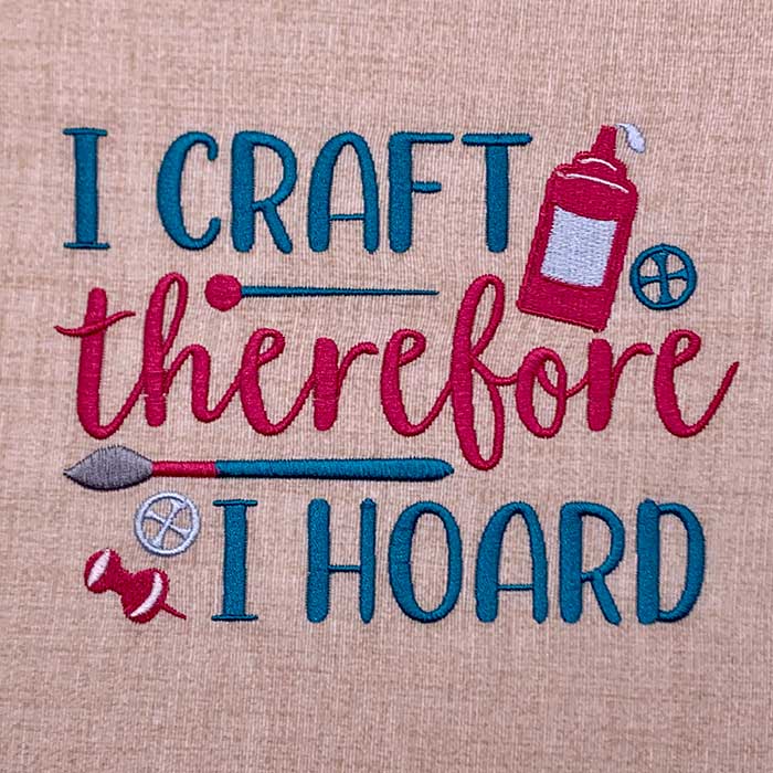 I craft therefore I hoard embroidery design