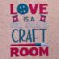 Love is a Well Stocked Craft Room Embroidery design