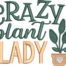 Crazy Plant Lady Embroidery Design