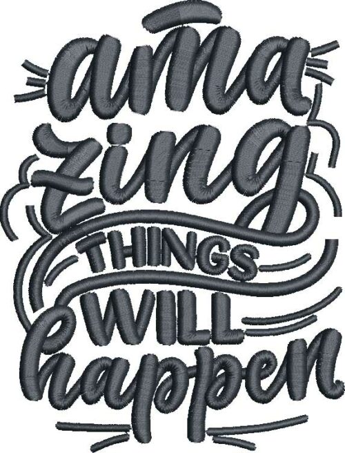 Amazing things will happen embroidery design