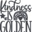Kindness is golden embroidery design