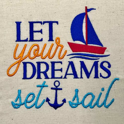 Let your dreams set sail embroidery design