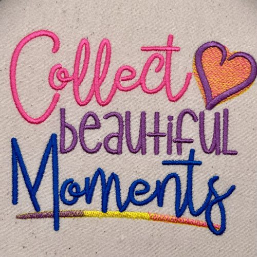 Collect Beautiful Moments Embroidery Design