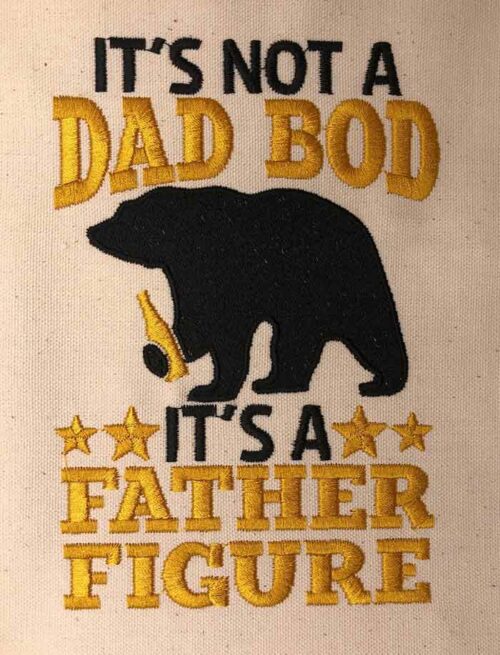 Its Not A Dad Bod Its a Father Figure Embroidery Design
