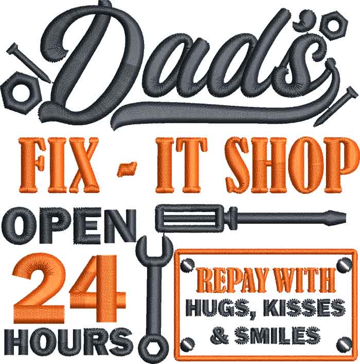 Dads Fix IT Shop Open 24 Hrs Embroidery Design