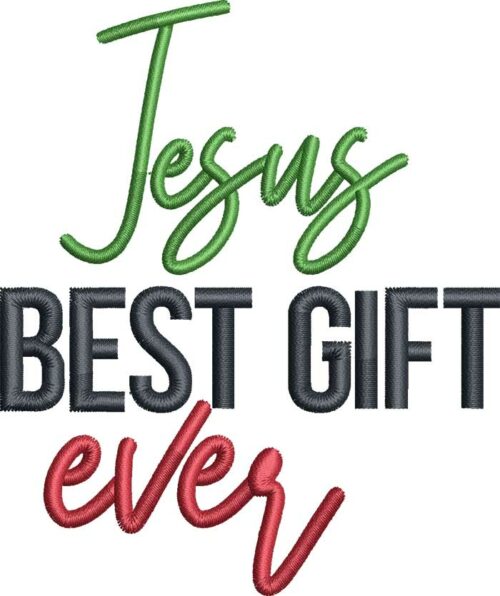 Jesus Best Gift Ever Embroidery Design