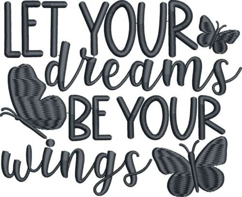 Let Your Dreams Embroidery Design