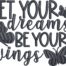 Let Your Dreams Embroidery Design