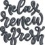 Relax renew refresh embroidery design