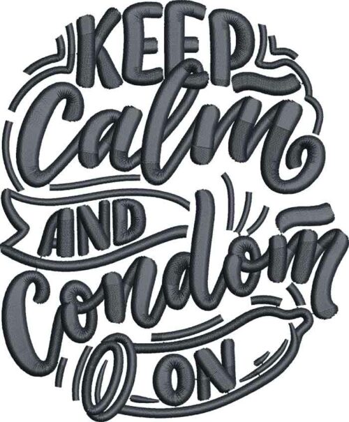 Keep Calm and Condom on embroidery design