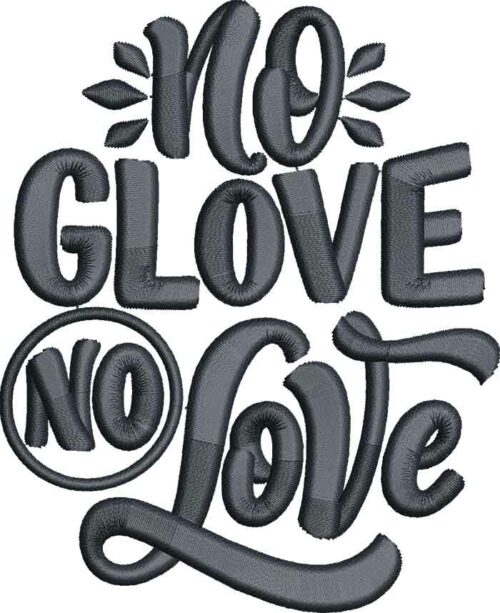 No Glove No Love embroidery deisgn