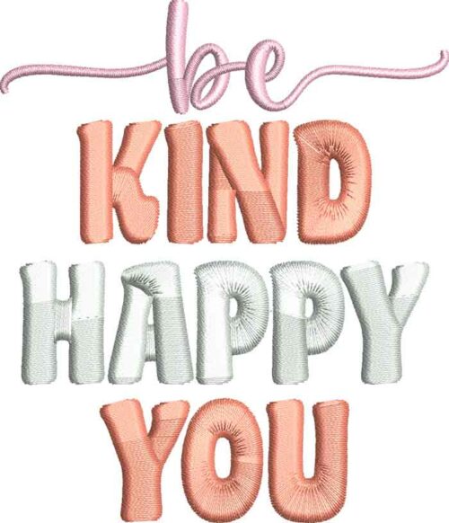 Be Kind Happy You Embroidery Design