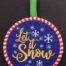 let it snow ornament embroidery design