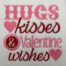 Hugs Kisses Valentine Wishes Embroidery Design