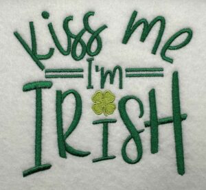 Kiss Me I'm Irish embroidery design