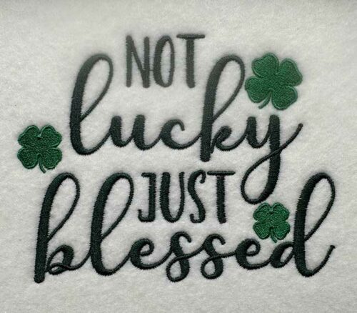 Not Lucky Just Blessed embroidery design