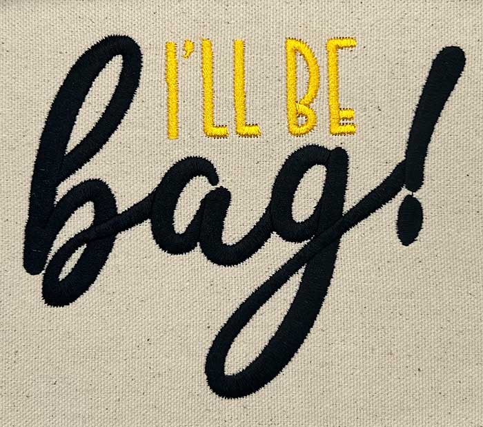 i'll be bag embroidery design