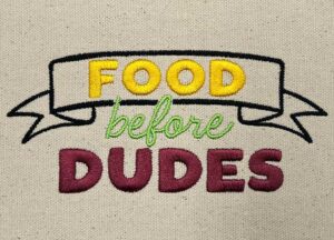 food before dudes embroidery design