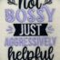 Not bossy embroidery design