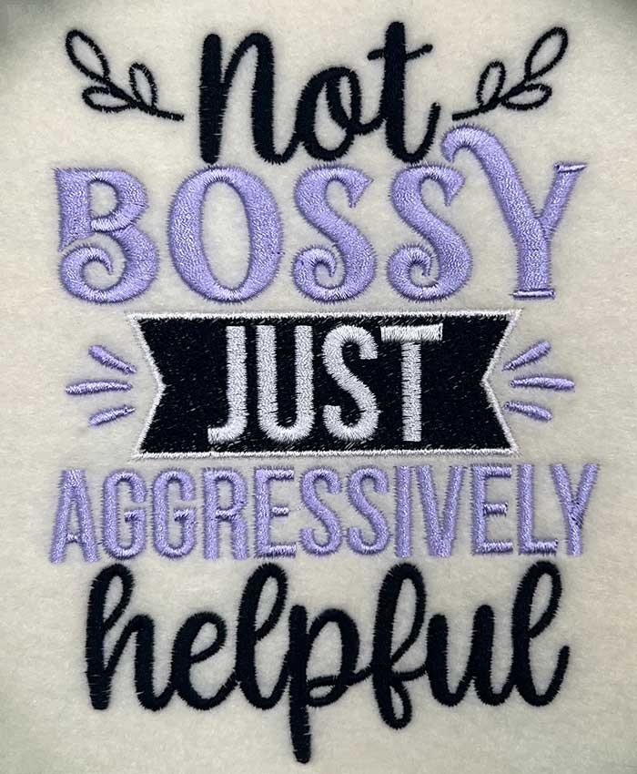 Not bossy embroidery design