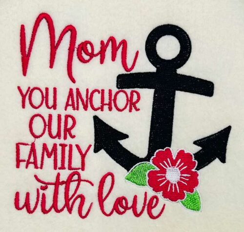 mom you anchor our family embroidery design