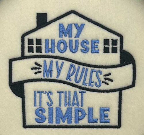 my house my rules embroidery design