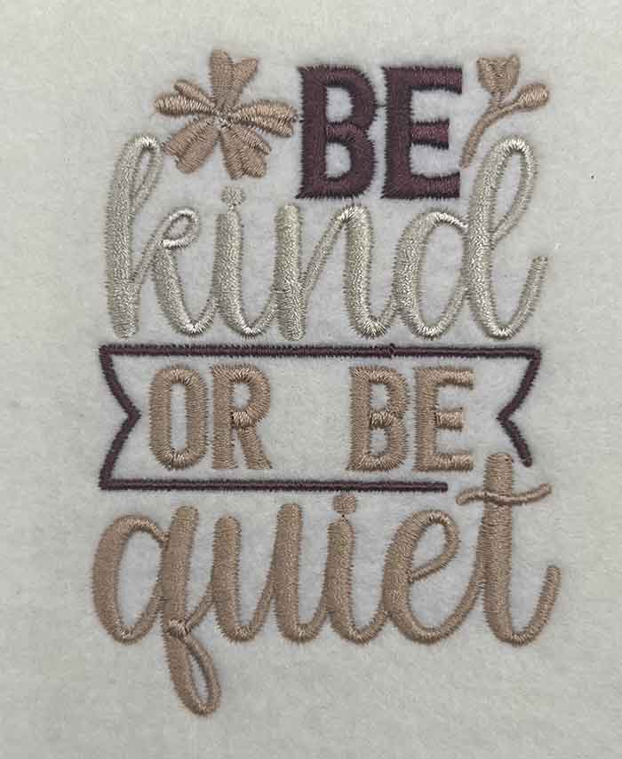 Be kind or be quiet embroidery design