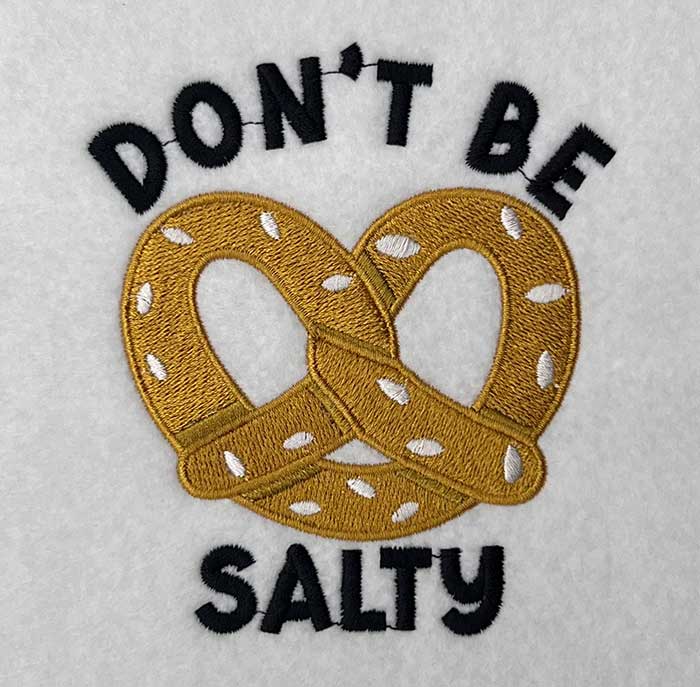 don't be salty pretzel embroidery design