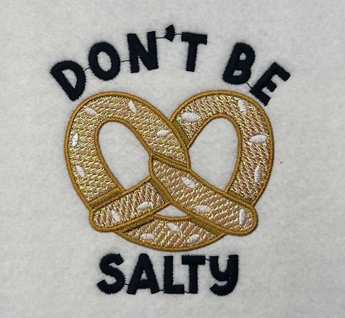 Don't be salty mylar embroidery design
