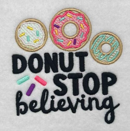 Donut stop believing mylar embroidery design