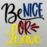 Be nice or leave embroidery design