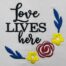 Love lives here embroidery design