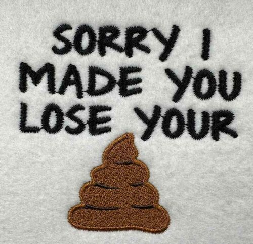 Sorry I made you toilet paper embroidery design