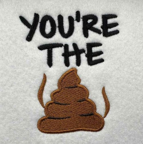 You're the poop toilet paper embroidery design