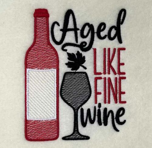 Aged Like Fine Wine Emboridery Design