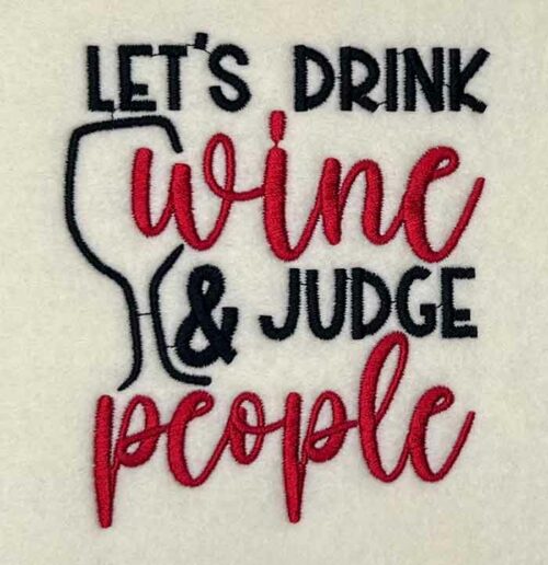drink wine and judge embroidery design