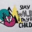 stay wild my child embroidery design