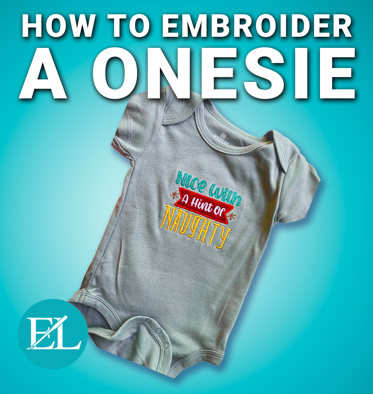 How To Embroider A Onesie (Frustration-Free!)